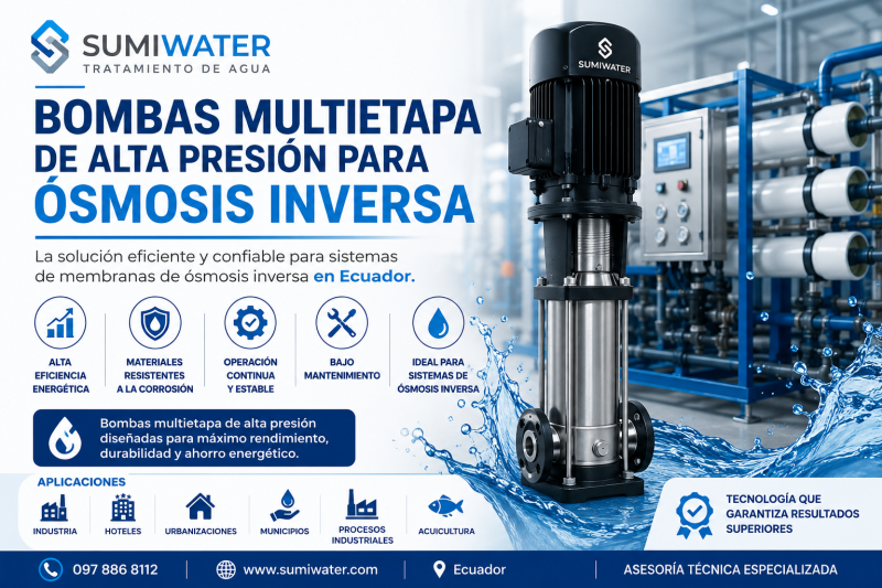 Bombas Multietapa de Alta Presi&oacute;n para &Oacute;smosis Inversa en Ecuador | SUMIWATER