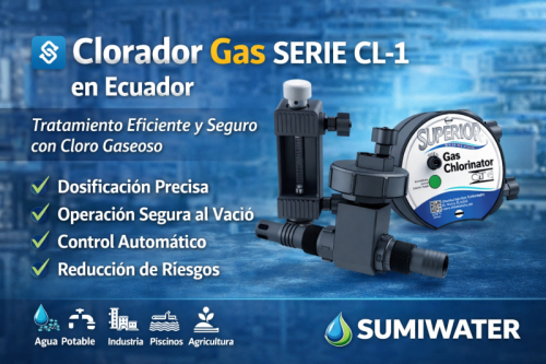 Clorador Gas Serie CL-1 en Ecuador Sumiwater